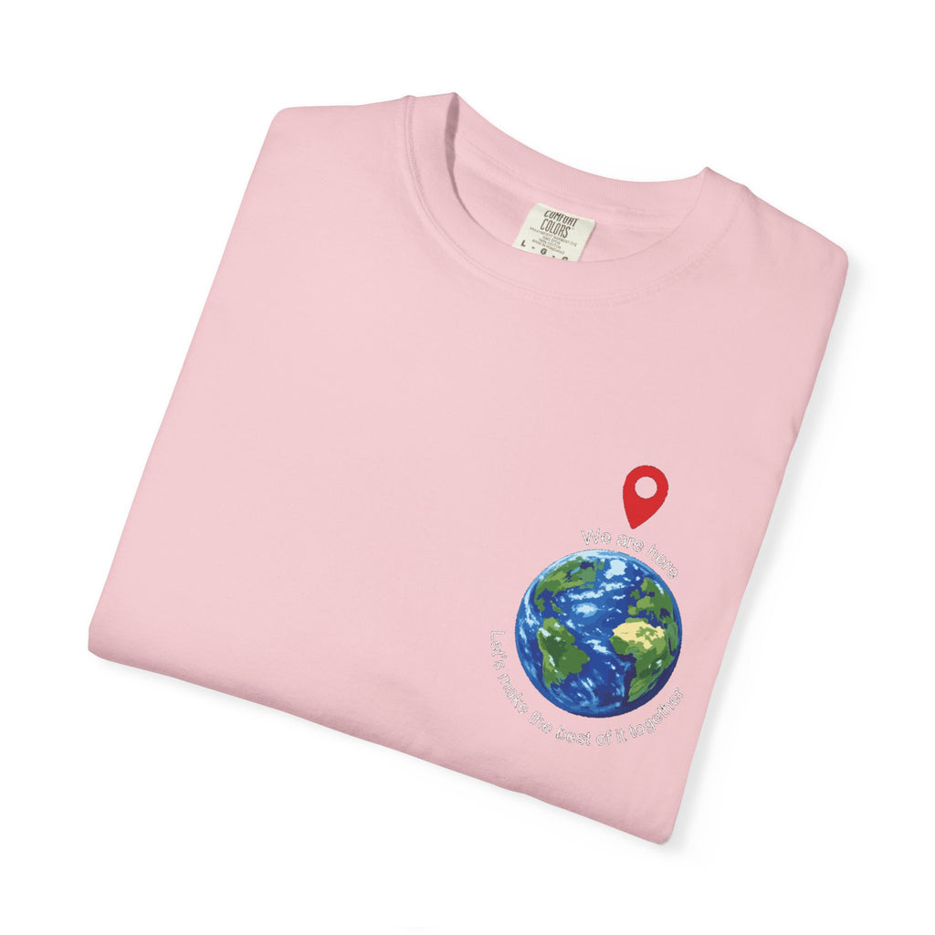 'We Are Here' Garment-Dyed T-Shirt — Inspirational Togetherness Tee
