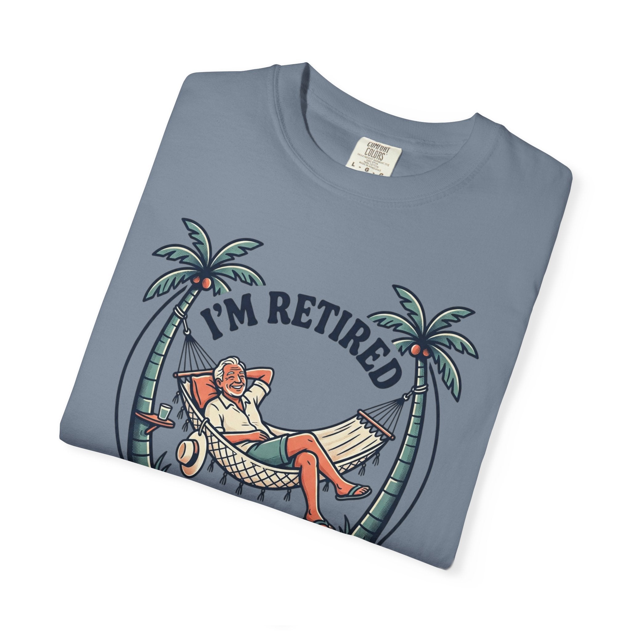 Retired Hammock T-Shirt — "I'm Retired, Every Day Is Saturday!"