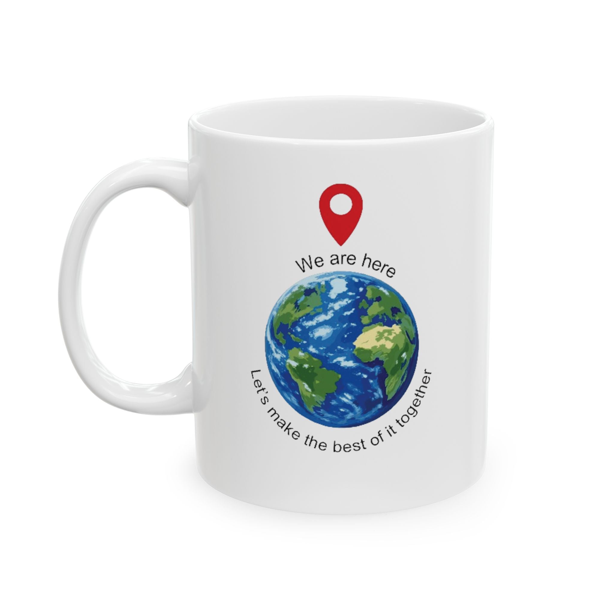 Spread the word - We are here Let's make the best of it together Ceramic Mug — Nature Healing Coffee Cup (11oz/15oz)
