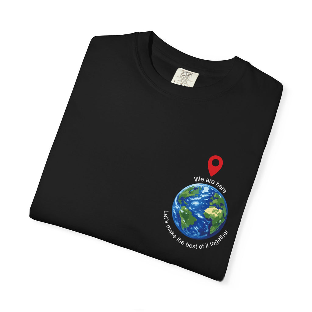 'We Are Here' Garment-Dyed T-Shirt — Inspirational Togetherness Tee