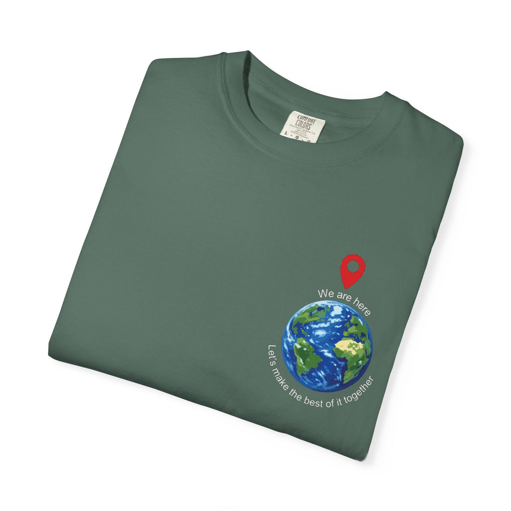 'We Are Here' Garment-Dyed T-Shirt — Inspirational Togetherness Tee