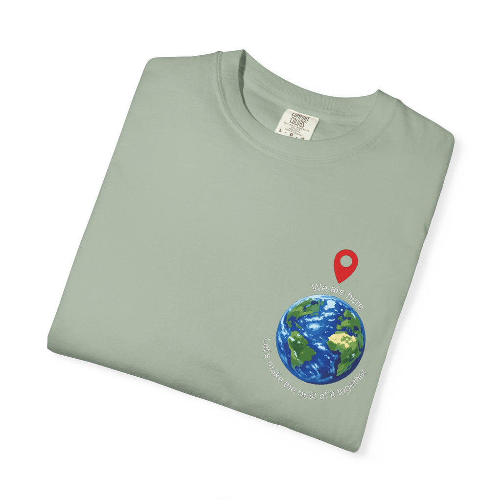 'We Are Here' Garment-Dyed T-Shirt — Inspirational Togetherness Tee