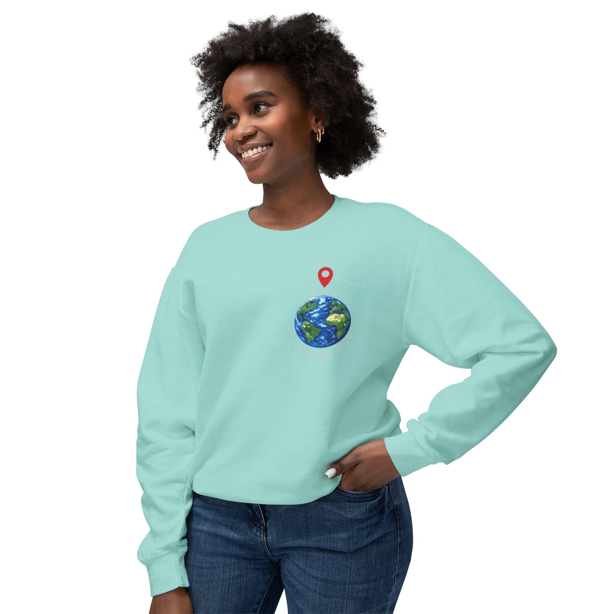 Unisex Lightweight Crewneck Sweatshirt - spread the word "We are here Let's make the best of it together"