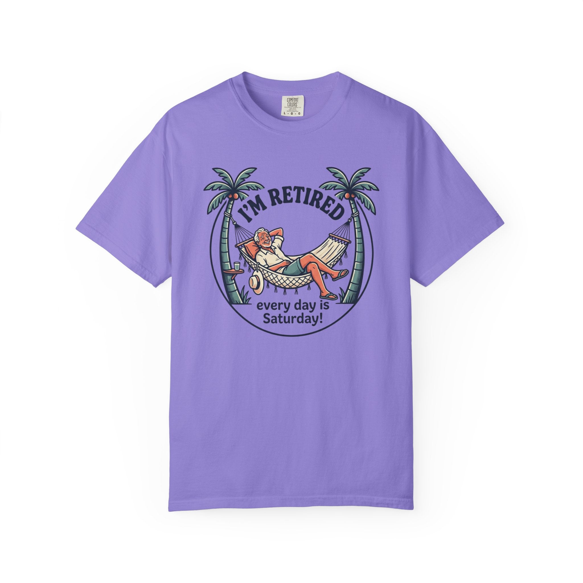 Retired Hammock T-Shirt — "I'm Retired, Every Day Is Saturday!"