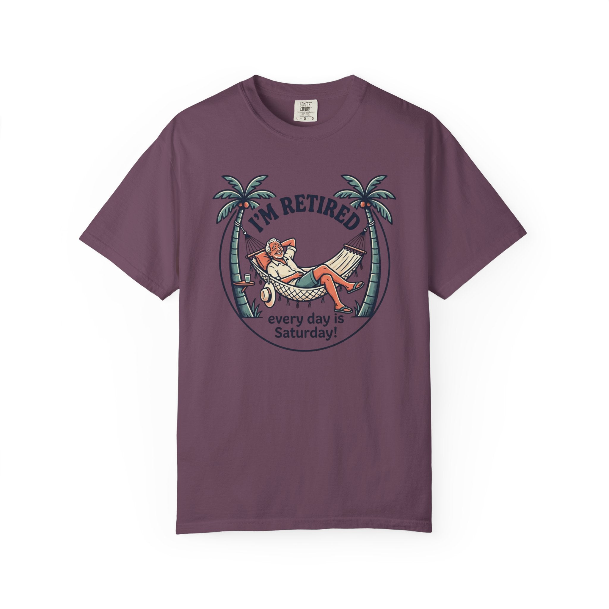 Retired Hammock T-Shirt — "I'm Retired, Every Day Is Saturday!"