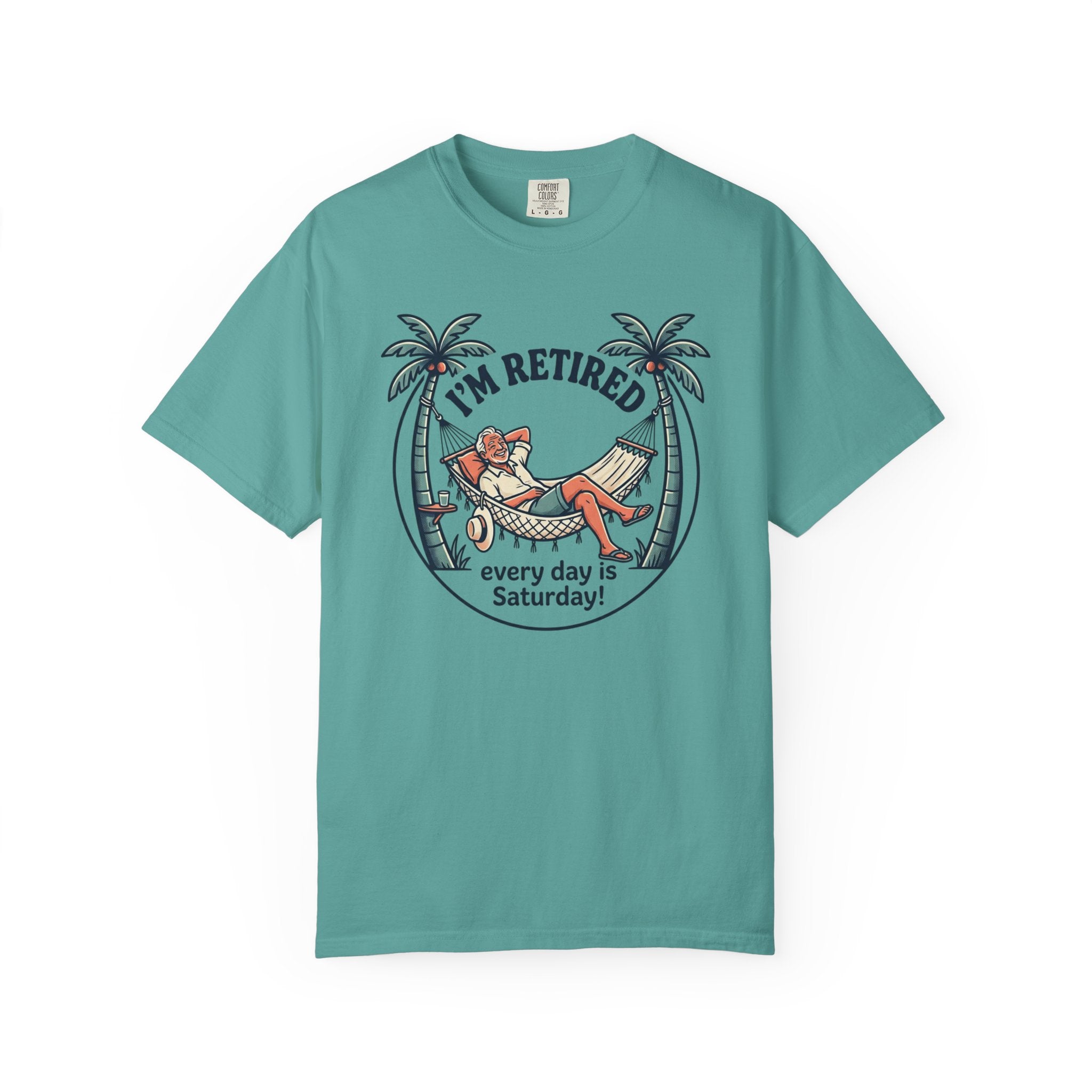 Retired Hammock T-Shirt — "I'm Retired, Every Day Is Saturday!"