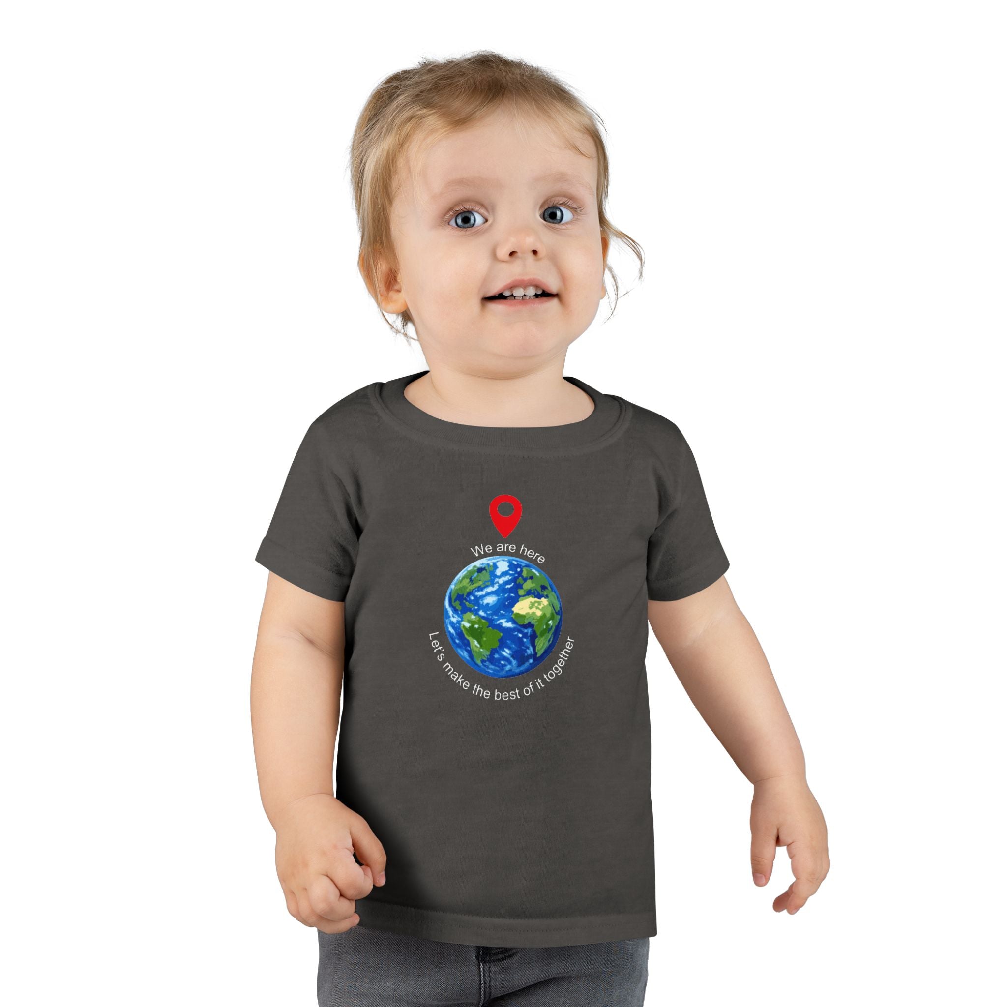 Toddler T-Shirt — Spread the word from a young age "We Are Here — Let’s Make The Best Of It, Together"
