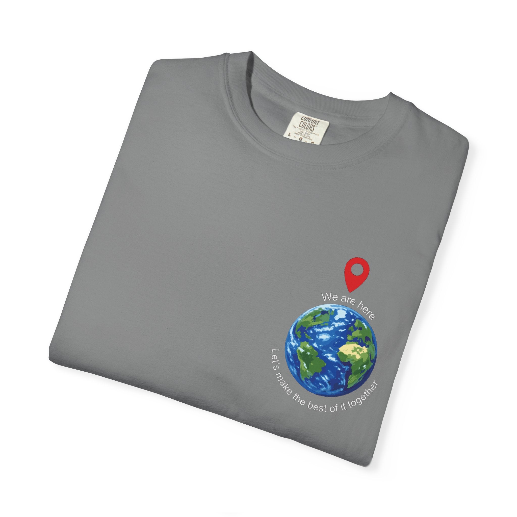 'We Are Here' Garment-Dyed T-Shirt — Inspirational Togetherness Tee