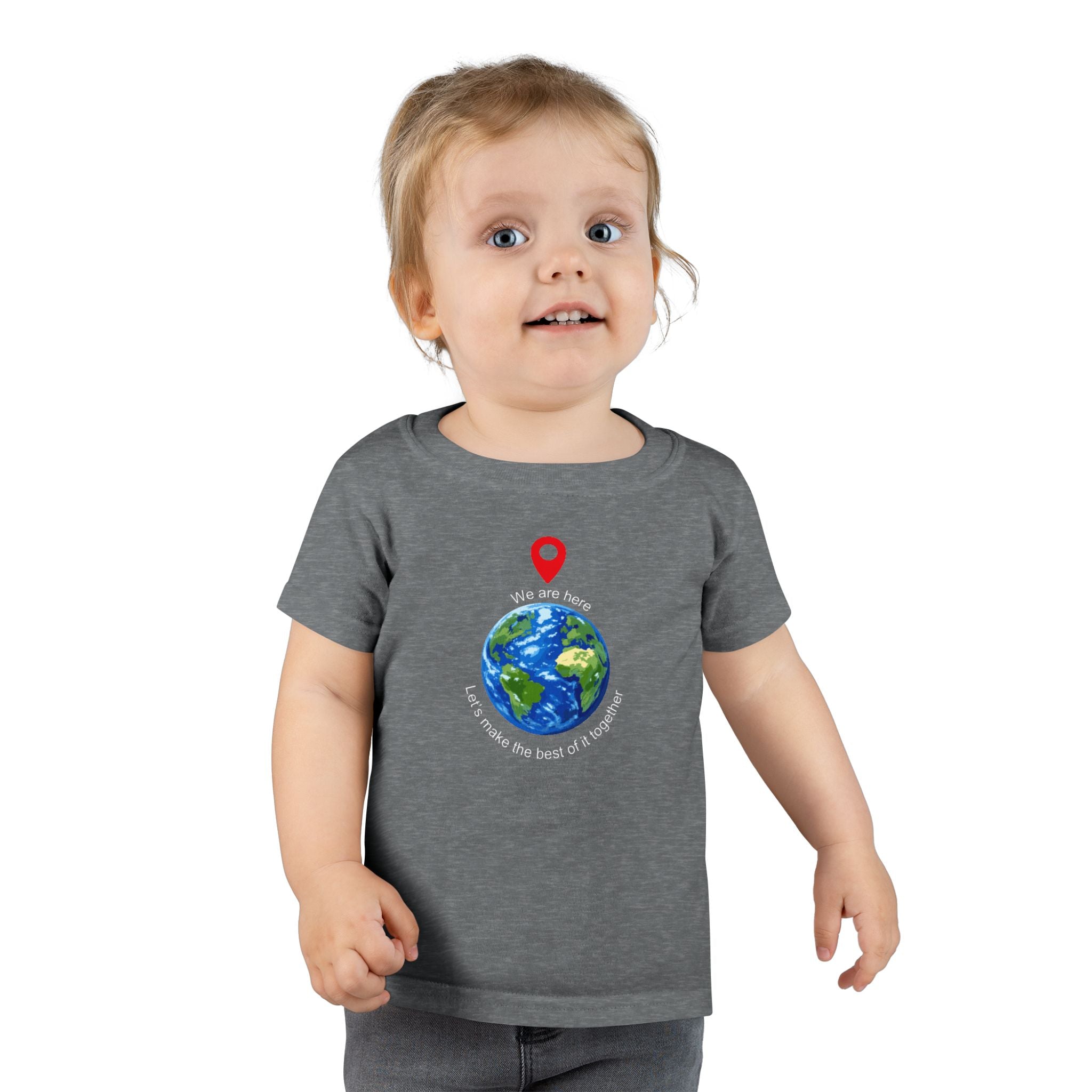 Toddler T-Shirt — Spread the word from a young age "We Are Here — Let’s Make The Best Of It, Together"