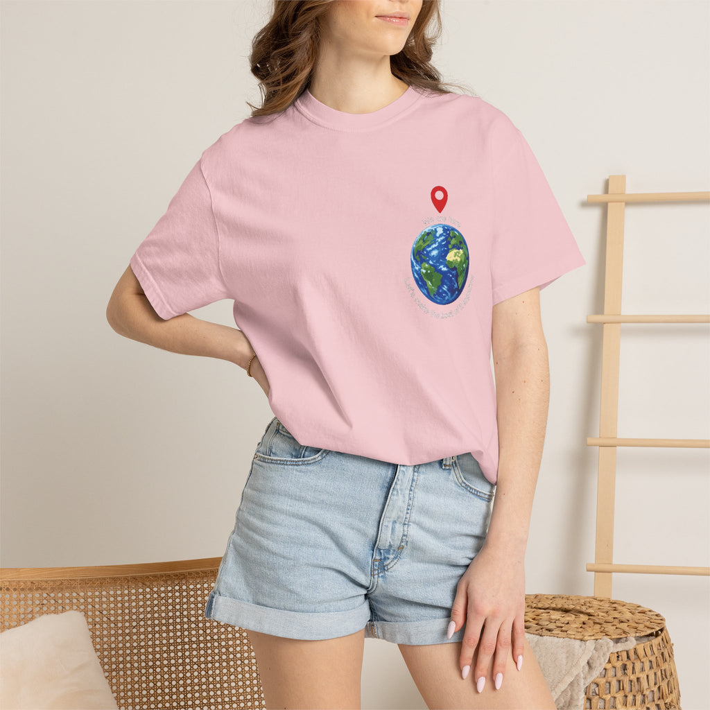'We Are Here' Garment-Dyed T-Shirt — Inspirational Togetherness Tee
