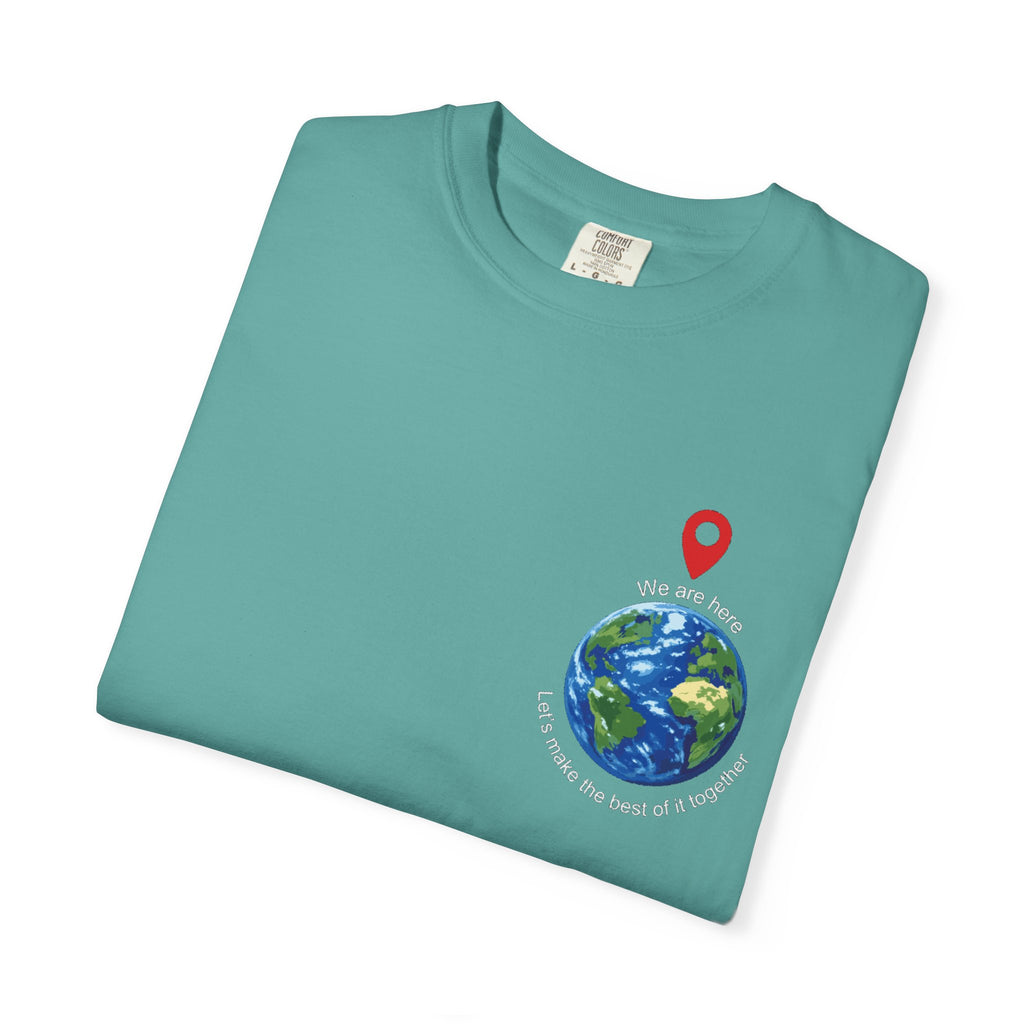 'We Are Here' Garment-Dyed T-Shirt — Inspirational Togetherness Tee