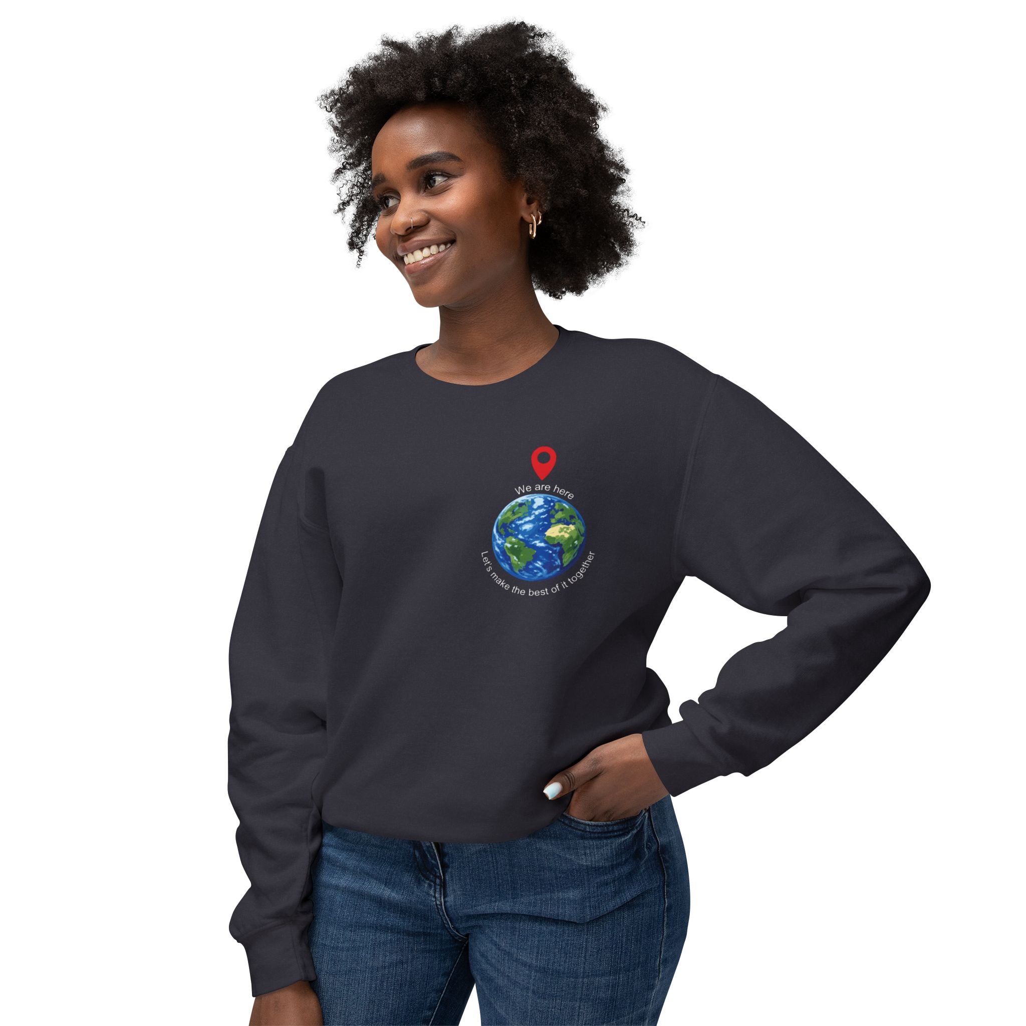 Unisex Lightweight Crewneck Sweatshirt - spread the word "We are here Let's make the best of it together"