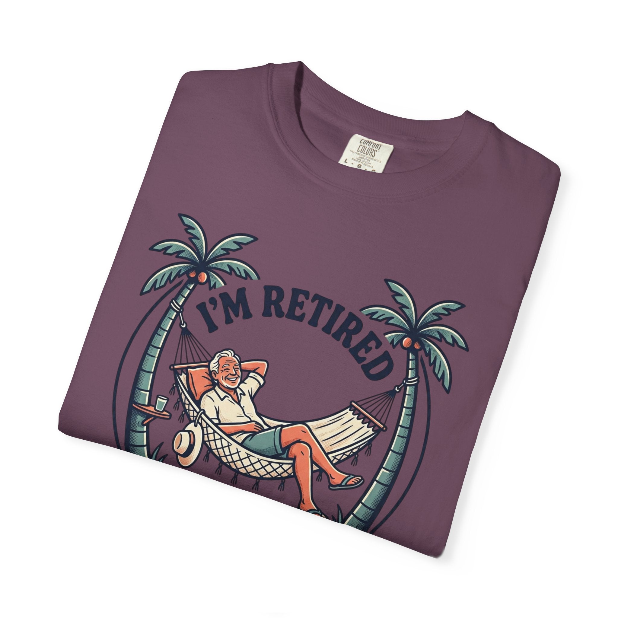 Retired Hammock T-Shirt — "I'm Retired, Every Day Is Saturday!"