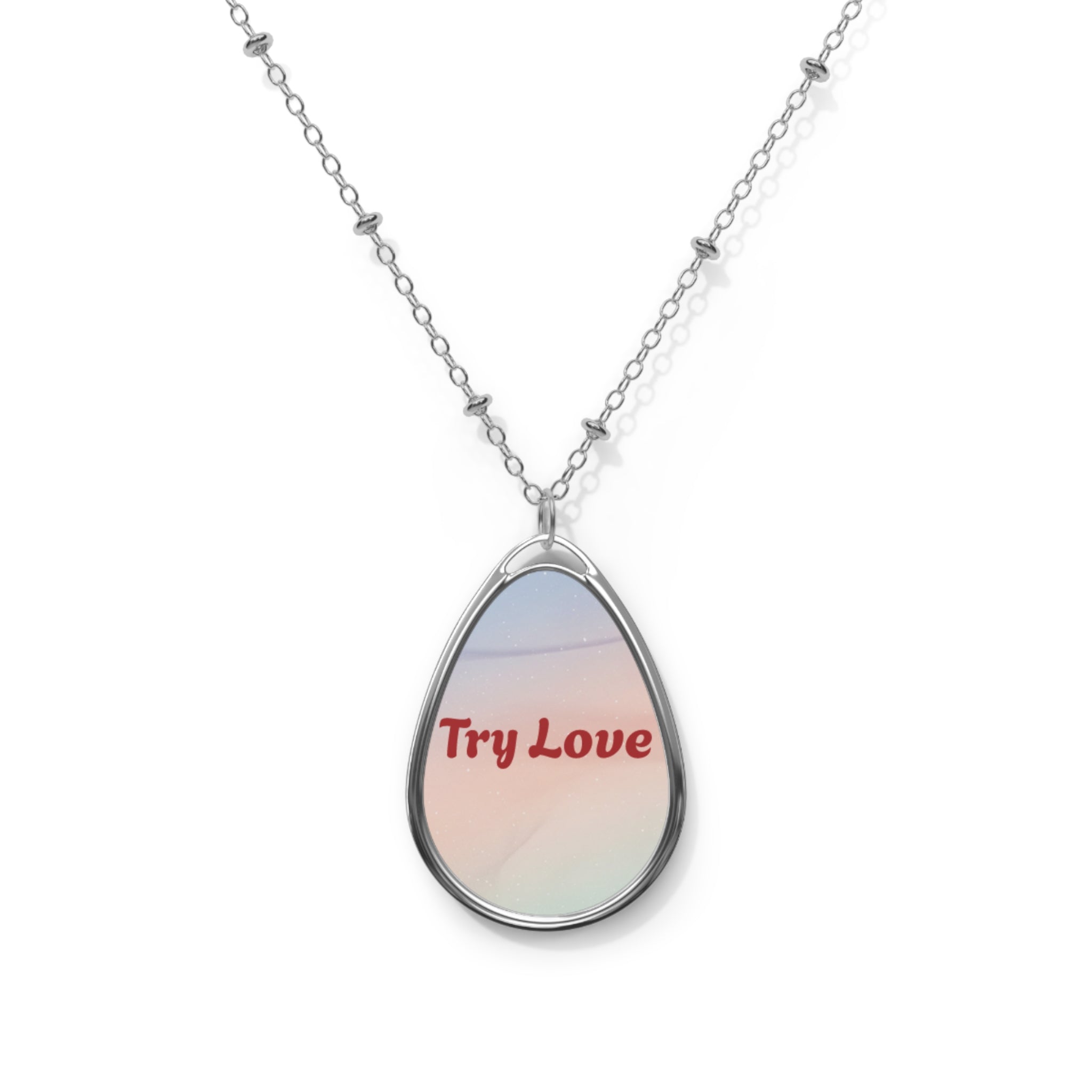 Iridescent Oval Pendant Necklace — Sterling Teardrop Locket with subtle suggestion to Try Love as a way to be.