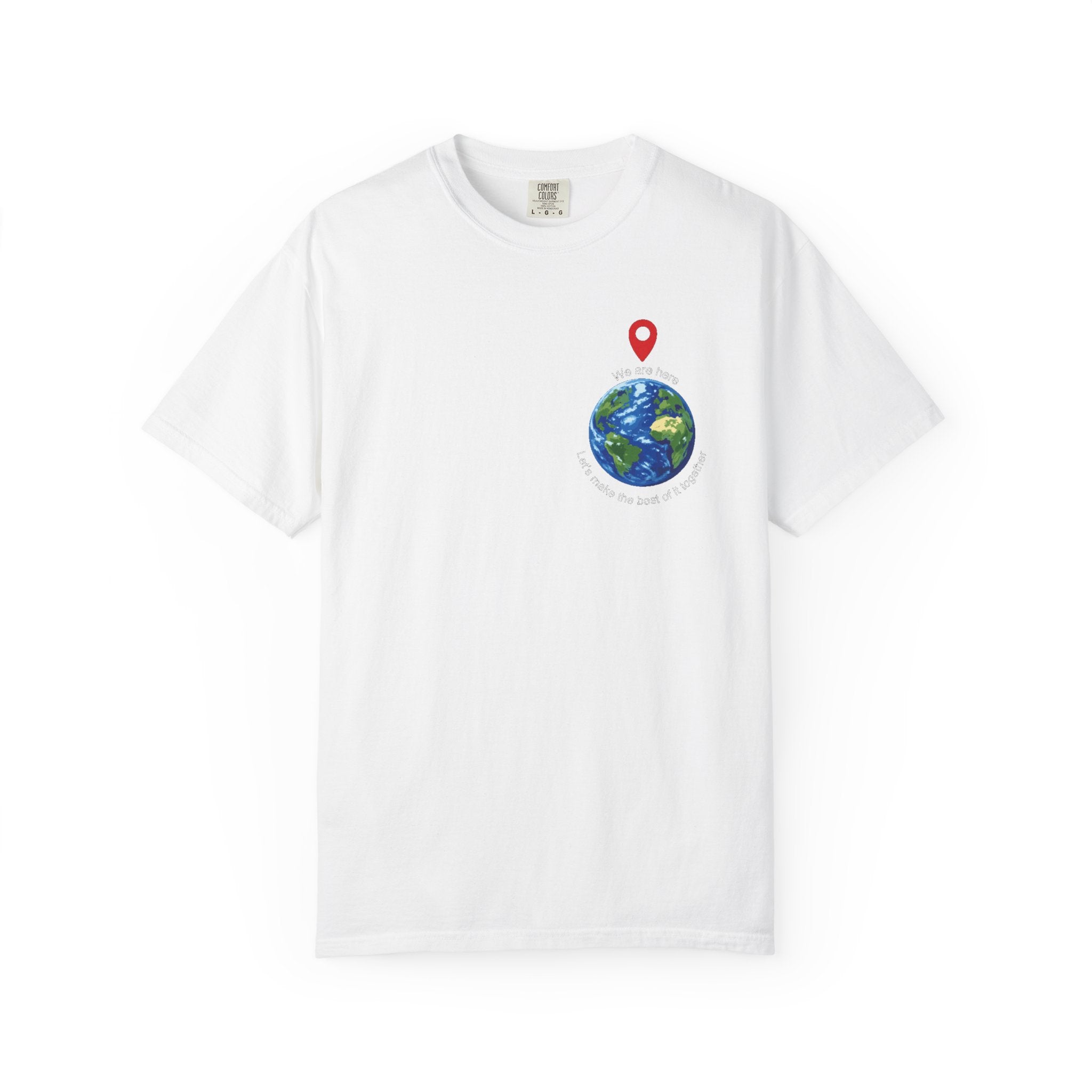 Spread the word T‑Shirt — "We Are Here" "Let's make the best of it together"