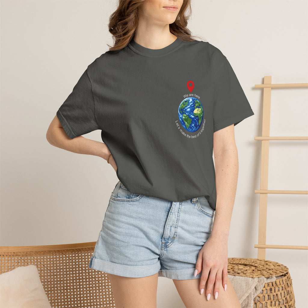 'We Are Here' Garment-Dyed T-Shirt — Inspirational Togetherness Tee