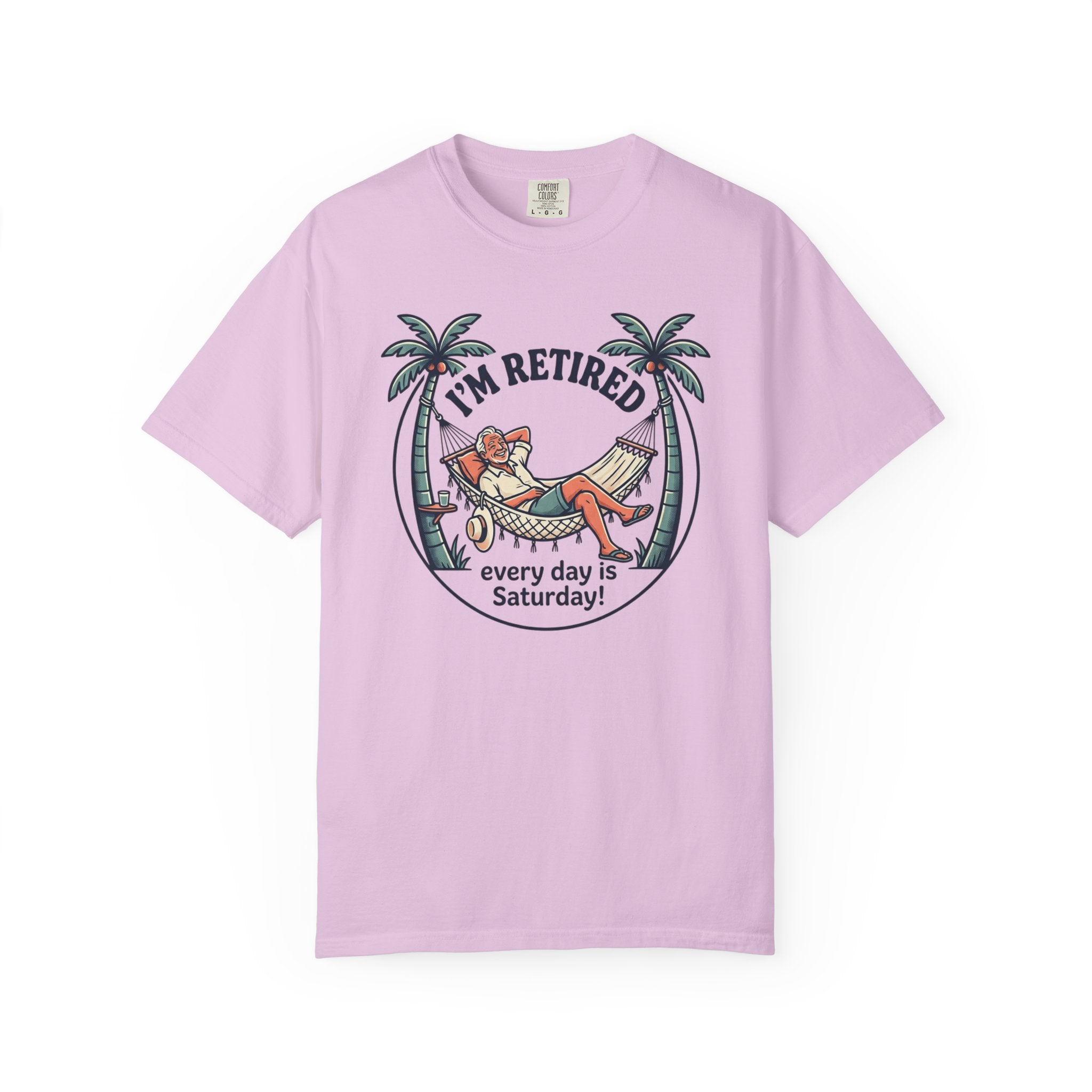 Retired Hammock T-Shirt — "I'm Retired, Every Day Is Saturday!"