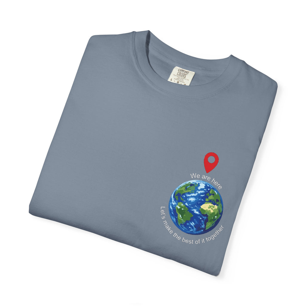 'We Are Here' Garment-Dyed T-Shirt — Inspirational Togetherness Tee