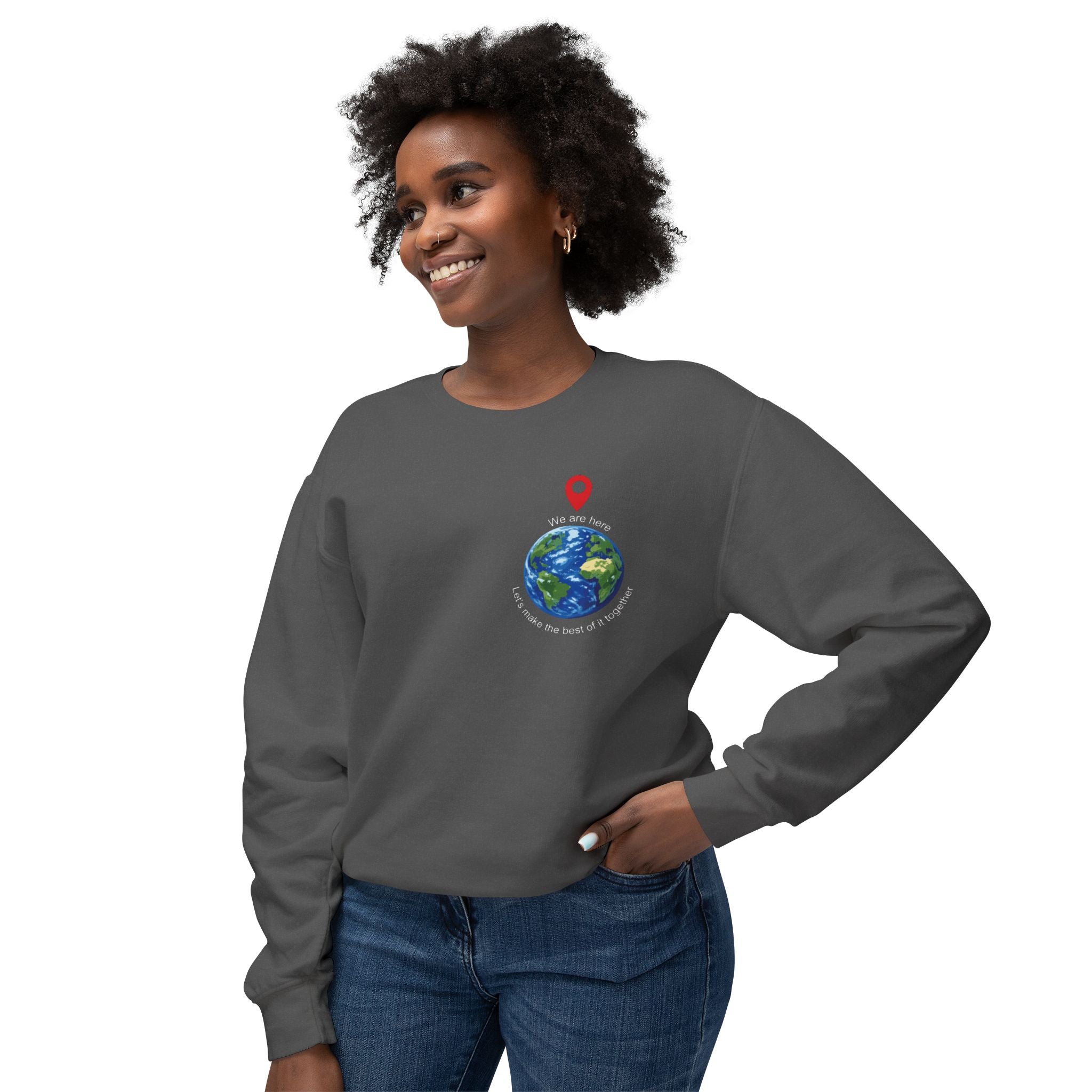 Unisex Lightweight Crewneck Sweatshirt - spread the word "We are here Let's make the best of it together"