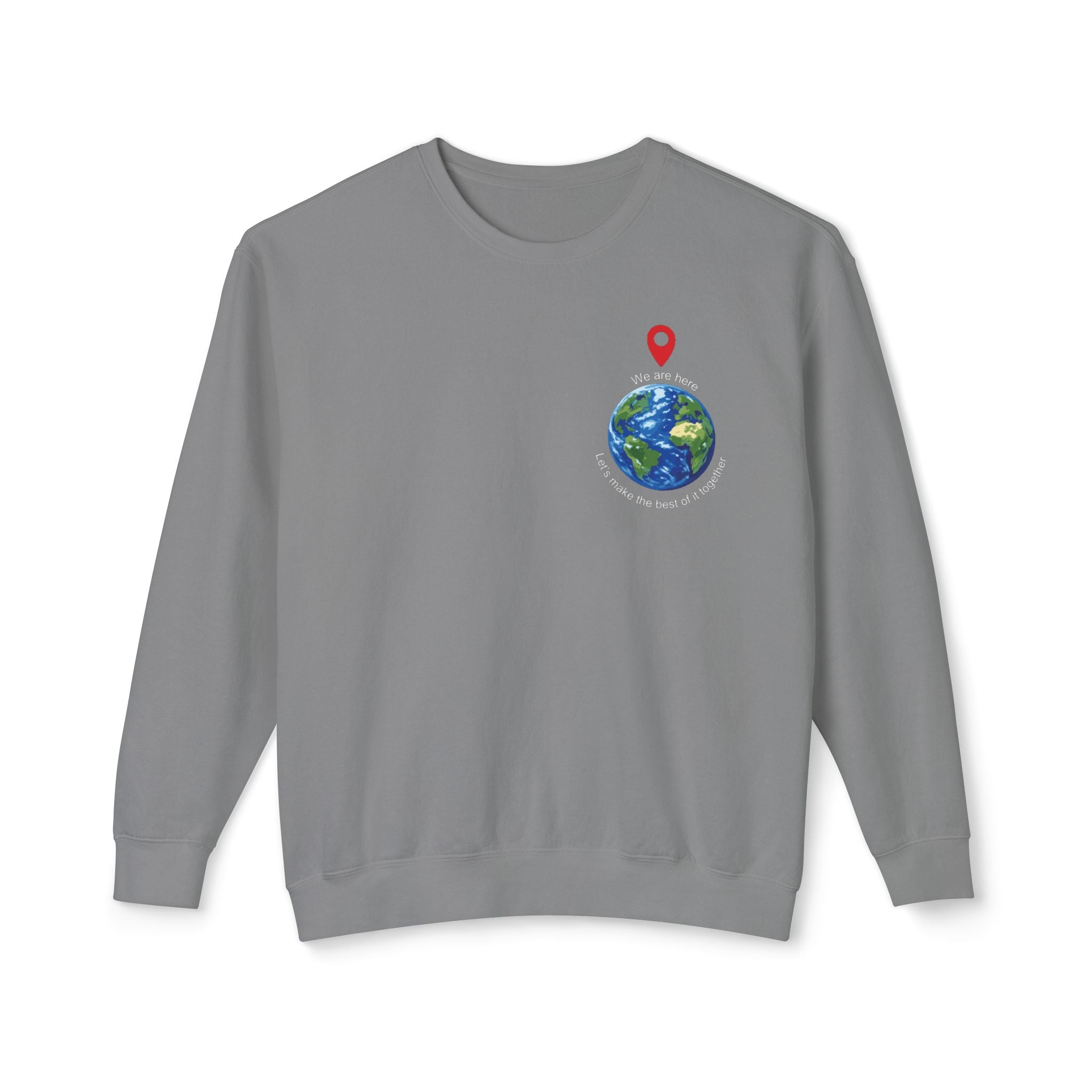 Unisex Lightweight Crewneck Sweatshirt - spread the word "We are here Let's make the best of it together"