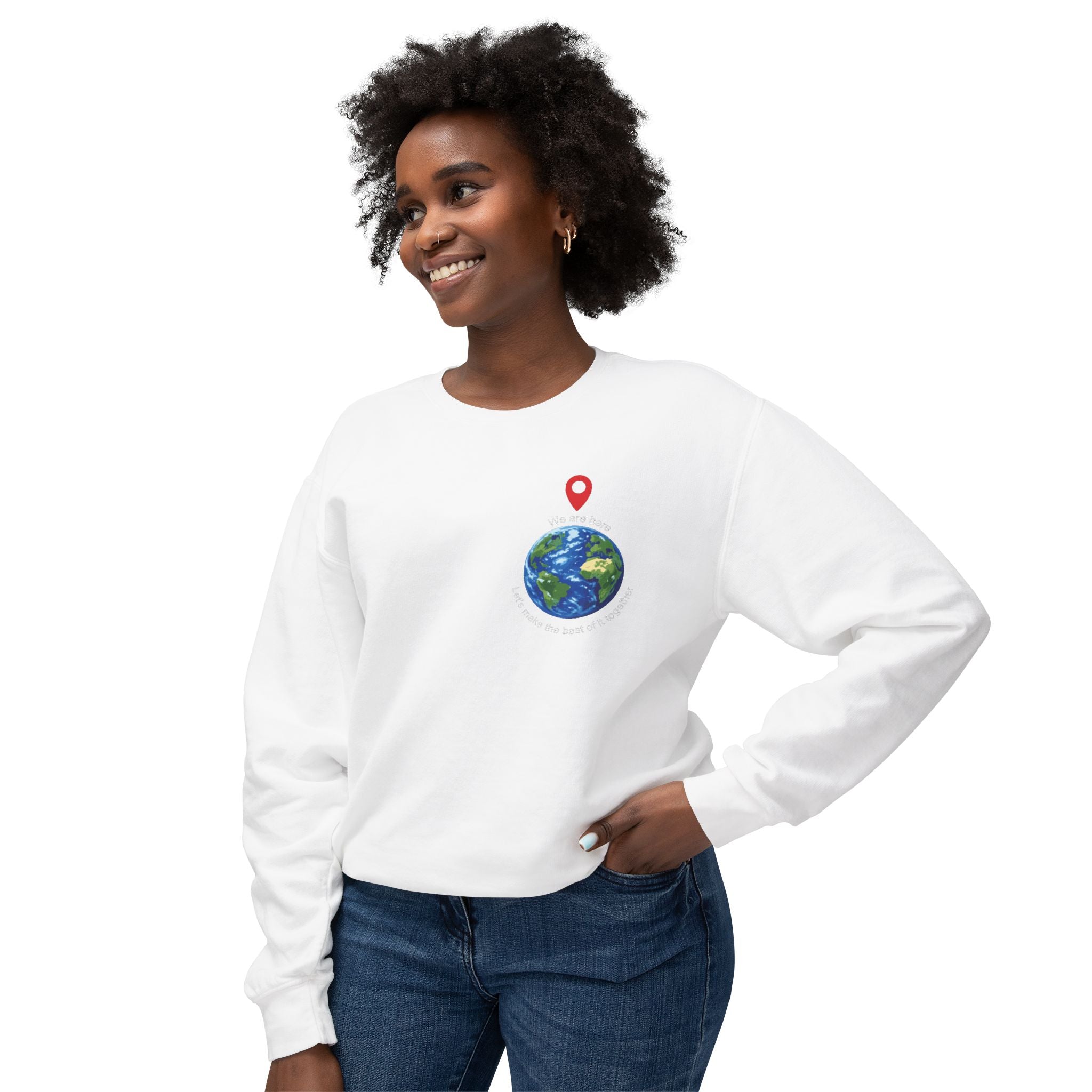 Unisex Lightweight Crewneck Sweatshirt - spread the word "We are here Let's make the best of it together"