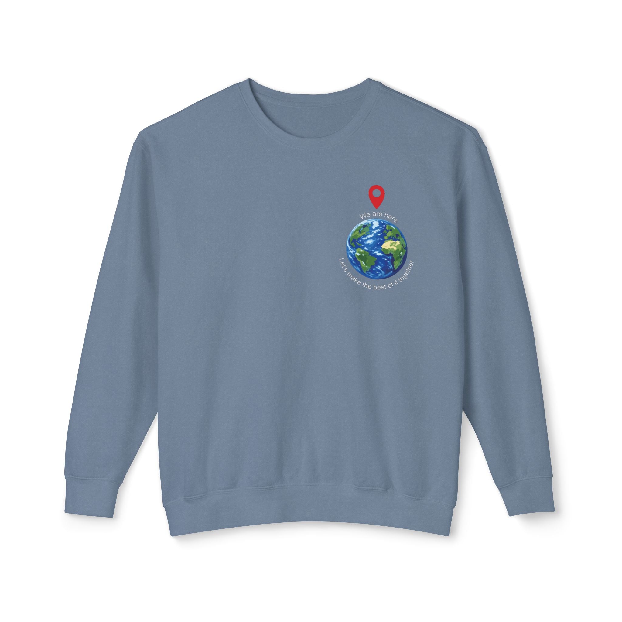 Unisex Lightweight Crewneck Sweatshirt - spread the word "We are here Let's make the best of it together"