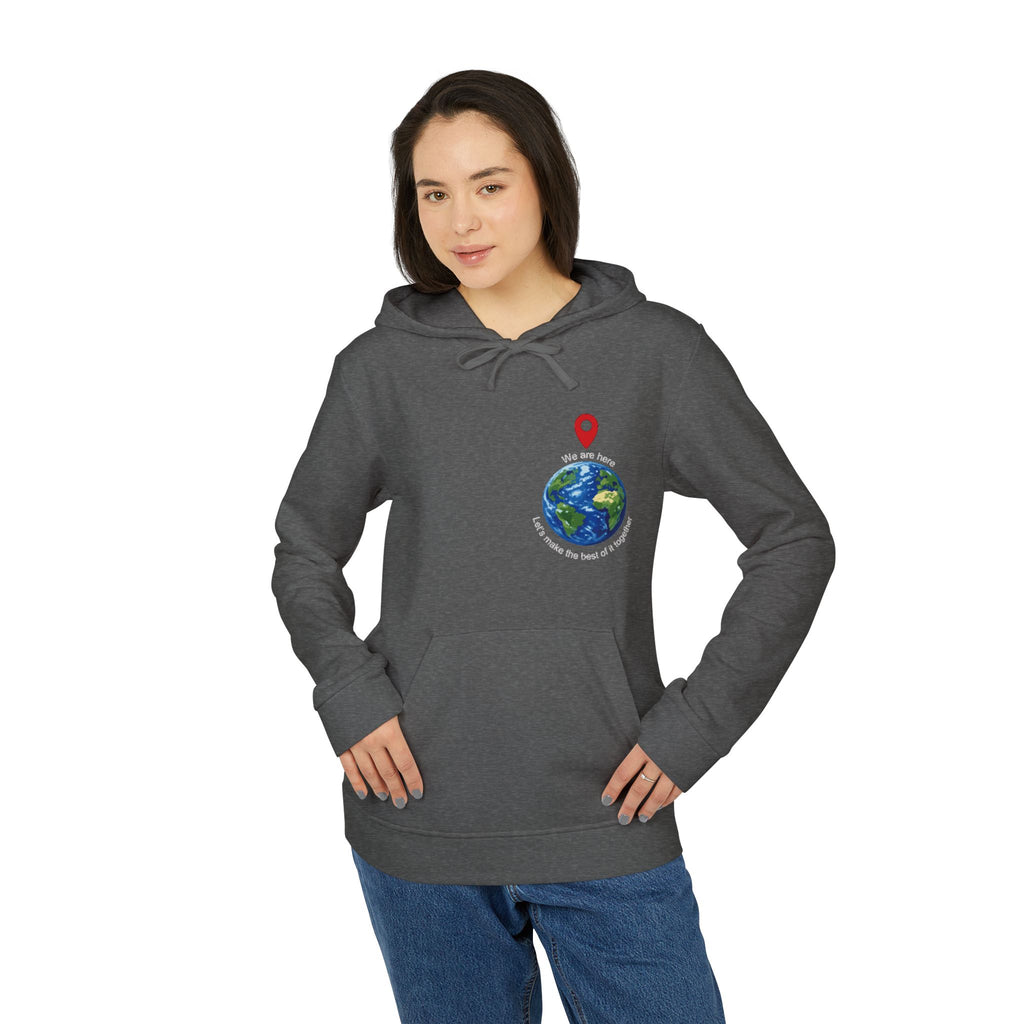 — 'You Are Here' Let's make the best of it together Sweatshirt