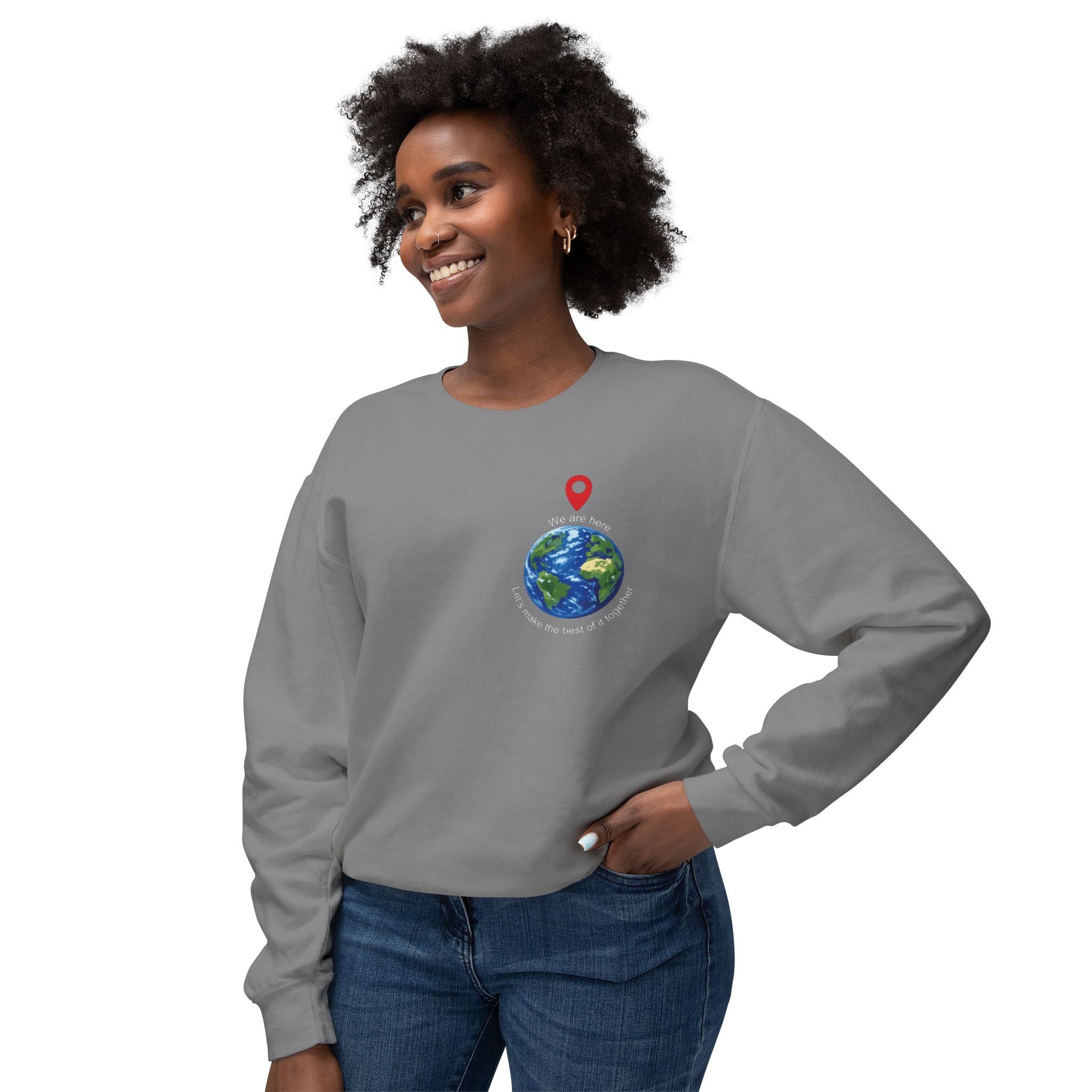 Unisex Lightweight Crewneck Sweatshirt - spread the word "We are here Let's make the best of it together"