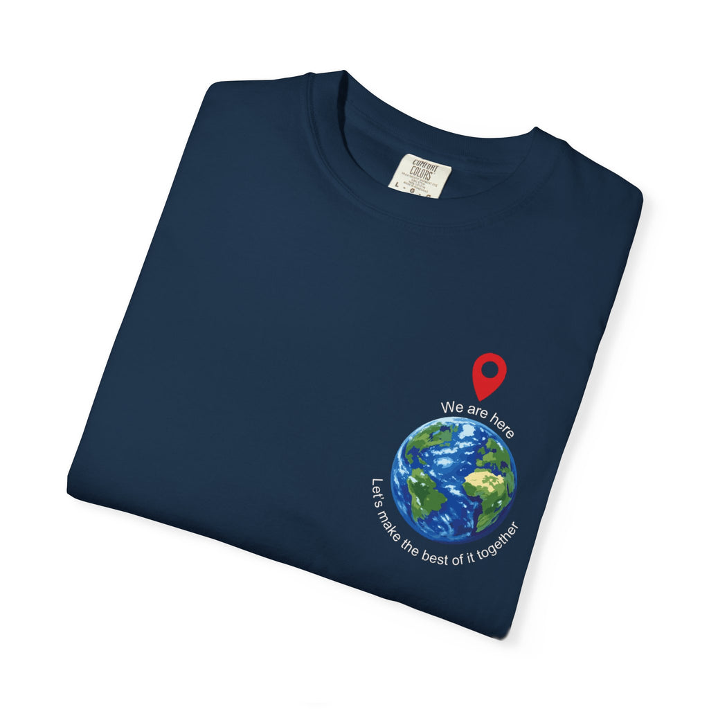 'We Are Here' Garment-Dyed T-Shirt — Inspirational Togetherness Tee
