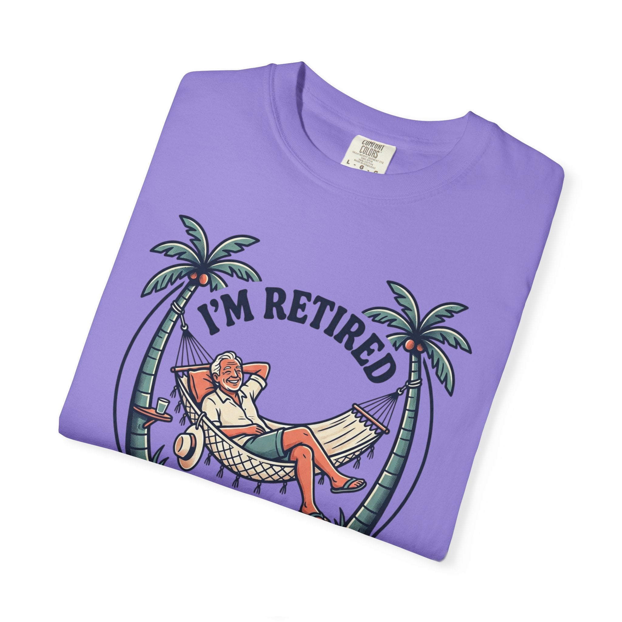 Retired Hammock T-Shirt — "I'm Retired, Every Day Is Saturday!"