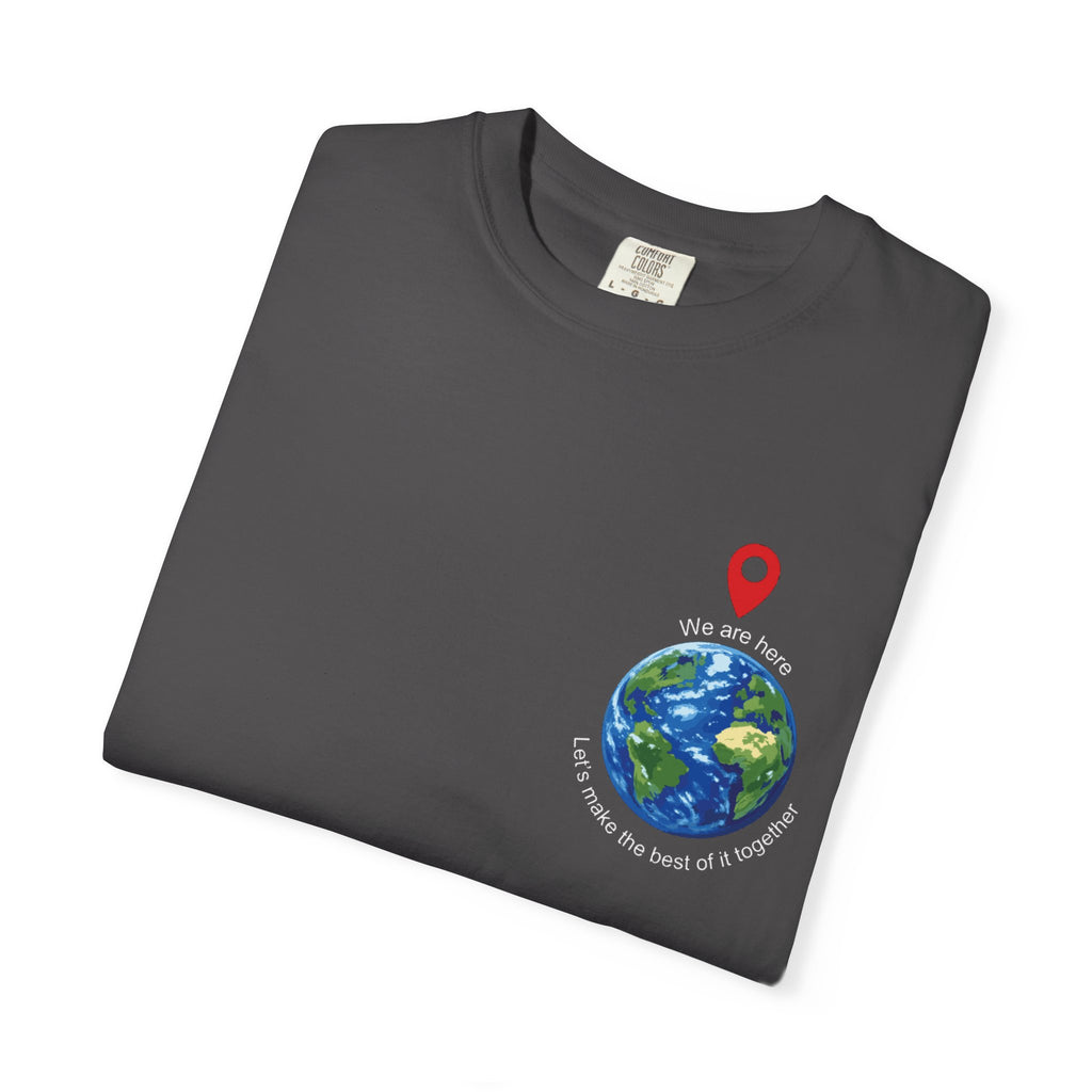 'We Are Here' Garment-Dyed T-Shirt — Inspirational Togetherness Tee