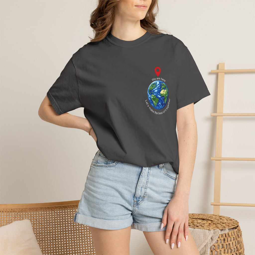 'We Are Here' Garment-Dyed T-Shirt — Inspirational Togetherness Tee